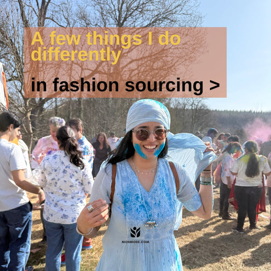 A few things I do differently in fashion sourcing.